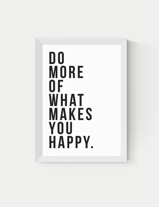 Special Offer Do More Of What Makes You Happy Framed Art